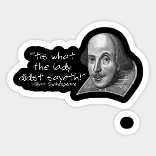 That's What She Said by William Shakespeare Sticker